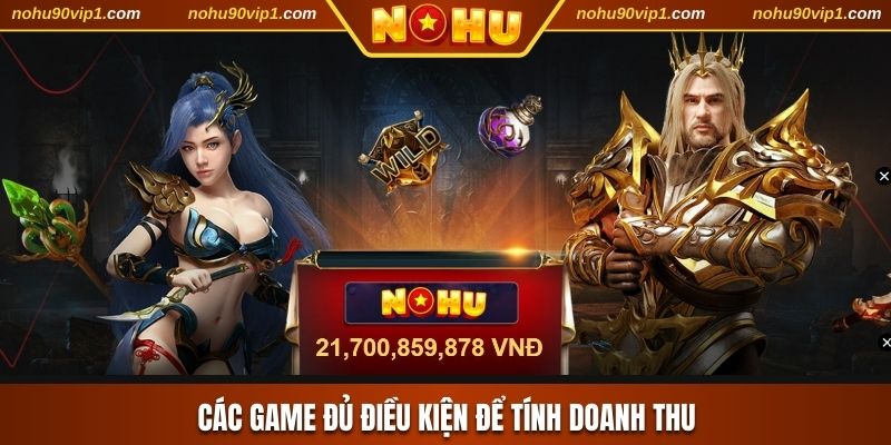 Các game đủ điều kiện để tính doanh thu