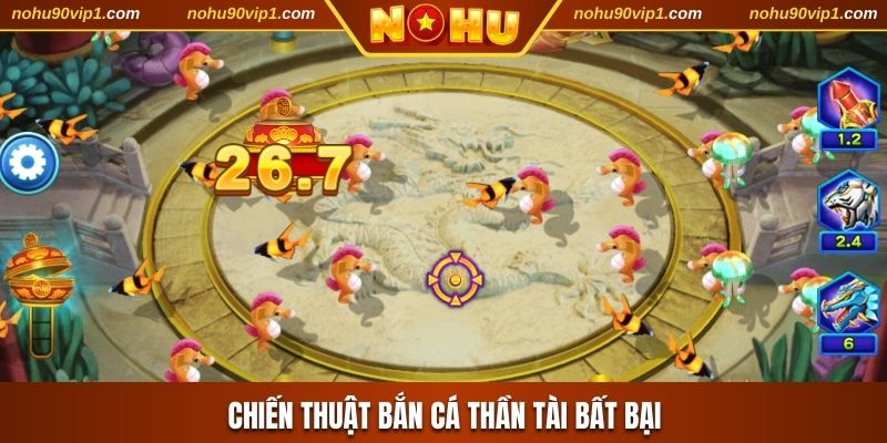 Chiến thuật bắn cá Thần Tài bất bại
