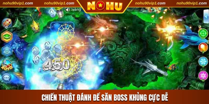 Chiến thuật đánh để săn boss khủng cực dễ