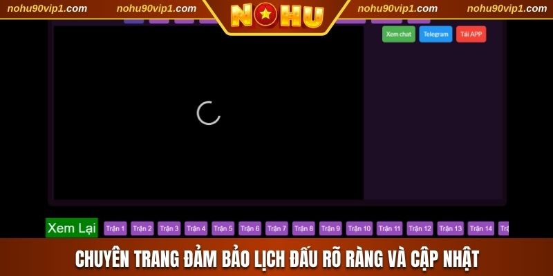 Chuyên trang đảm bảo lịch đấu rõ ràng và cập nhật