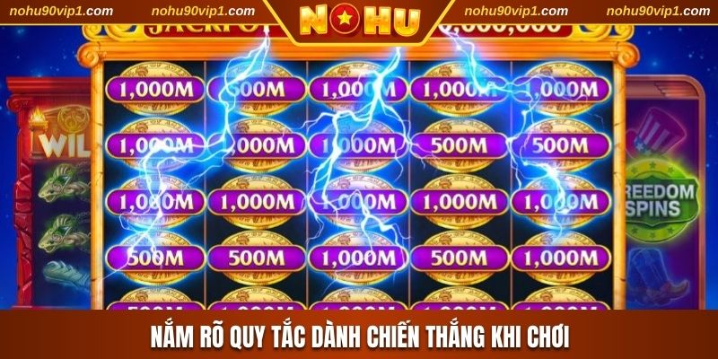 Nắm rõ quy tắc dành chiến thắng khi chơi