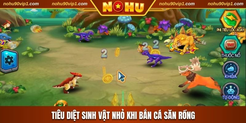 Tiêu diệt sinh vật nhỏ khi bắn cá săn Rồng